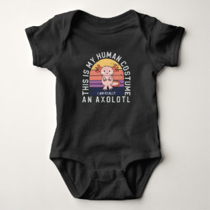 This Is My Human Costume I Am Really An Axolotl Baby Bodysuit