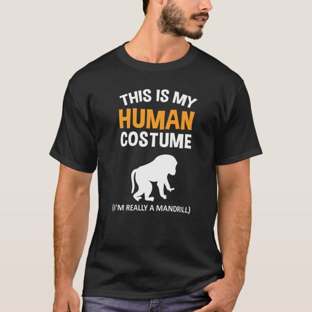 This Is My Human Costume I M Really A Mandrill Hal T-Shirt (Front)