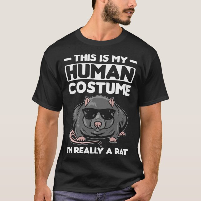 This Is My Human Costume I´m Really A Rat T-Shirt (Front)
