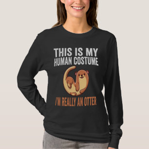 This Is My Human Costume I M Really An Otter Hall T-Shirt