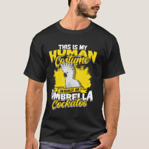 This Is My Human Costume I m Really An Umbrella Co T-Shirt