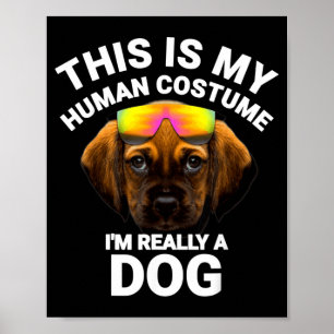 This Is My Human Costume Im A Dog Funny Halloween Poster