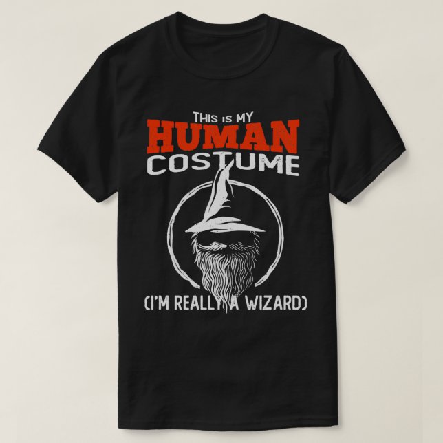 This Is My Human Costume Im A Wizard T-Shirt (Design Front)