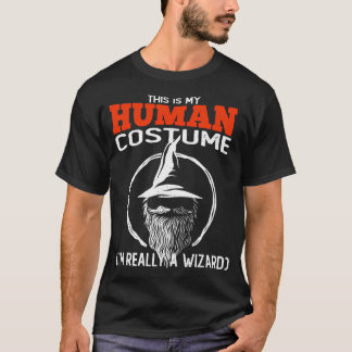 This Is My Human Costume Im A Wizard T-Shirt