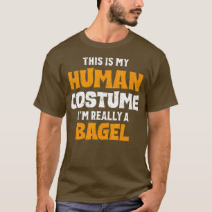 This Is My Human Costume Im Really A Bagel Hallowe T-Shirt