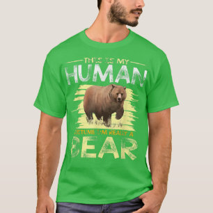 This Is my Human Costume I'm Really A Bear1912  T-Shirt