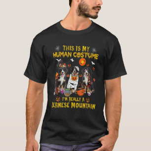 This Is My Human Costume I'm Really A Bernese Moun T-Shirt