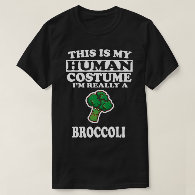 This Is My Human Costume Im Really A Broccoli 2 T-Shirt (Design Front)