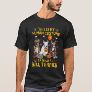 This Is My Human Costume I'm Really A Bull Terrier T-Shirt