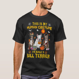 This Is My Human Costume I'm Really A Bull Terrier T-Shirt