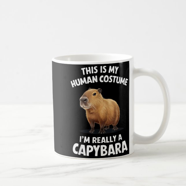 This is My Human Costume Im Really a Capybara Coffee Mug (Right)