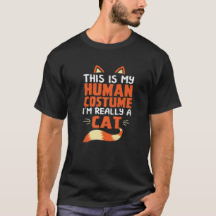 This Is My Human Costume I'm Really A Cat Hallowee T-Shirt