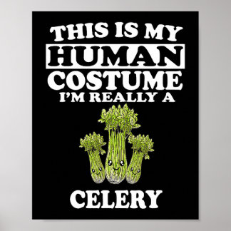 This Is My Human Costume Im Really A Celery Vegeta Poster