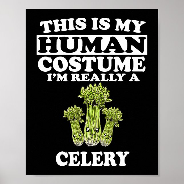 This Is My Human Costume Im Really A Celery Vegeta Poster (Front)