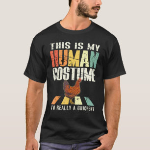 This Is My Human Costume Im Really A Chicken Hallo T-Shirt