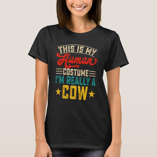This Is My Human Costume Im Really A Cow  2 T-Shirt (Front)