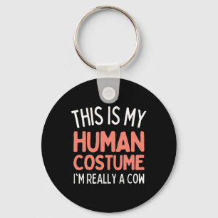 This Is My Human Costume I'm Really A Cow Funny Keychain