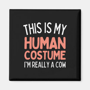 This Is My Human Costume I'm Really A Cow Funny  Magnet