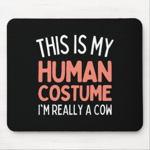 This Is My Human Costume I'm Really A Cow Funny  Mouse Pad