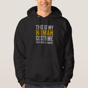 THIS IS MY HUMAN COSTUME I'M REALLY A DRAGON Hallo Hoodie