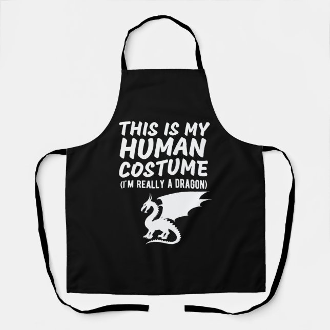 This Is My Human Costume I'm Really a Dragon T-Shi Apron (Front)