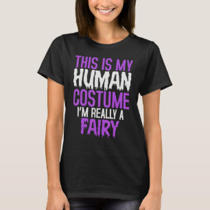 This is My Human Costume I'm Really a Fairy Hallow T-Shirt