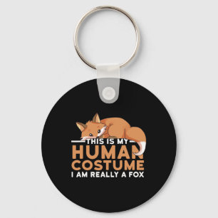 This Is My Human Costume I'm Really A Fox Hallowee Keychain