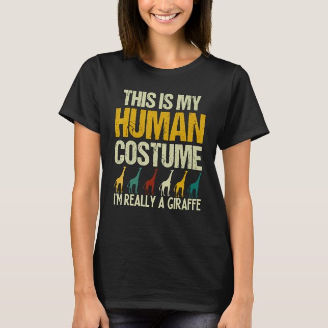This is my Human Costume I'm Really A Giraffe Safa T-Shirt (Front)