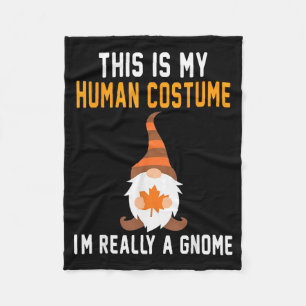 This Is My Human Costume I'm Really A Gnome Hallow Fleece Blanket