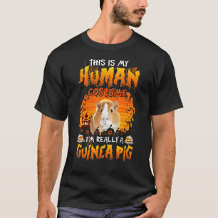 This Is My Human Costume I'm Really A Guinea Pig H T-Shirt