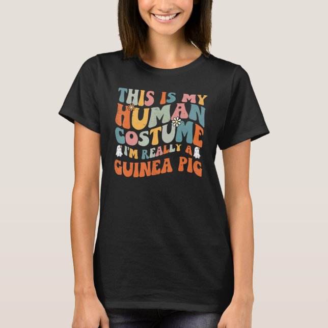 This Is My Human Costume I'm Really A Guinea Pig R T-Shirt (Front)