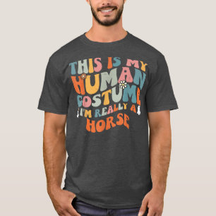 This Is My Human Costume I'm Really A Horse Retro T-Shirt