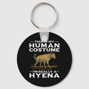 This Is My Human Costume Im Really A Hyena Hallowe Keychain