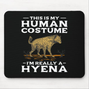 This Is My Human Costume Im Really A Hyena Hallowe Mouse Pad
