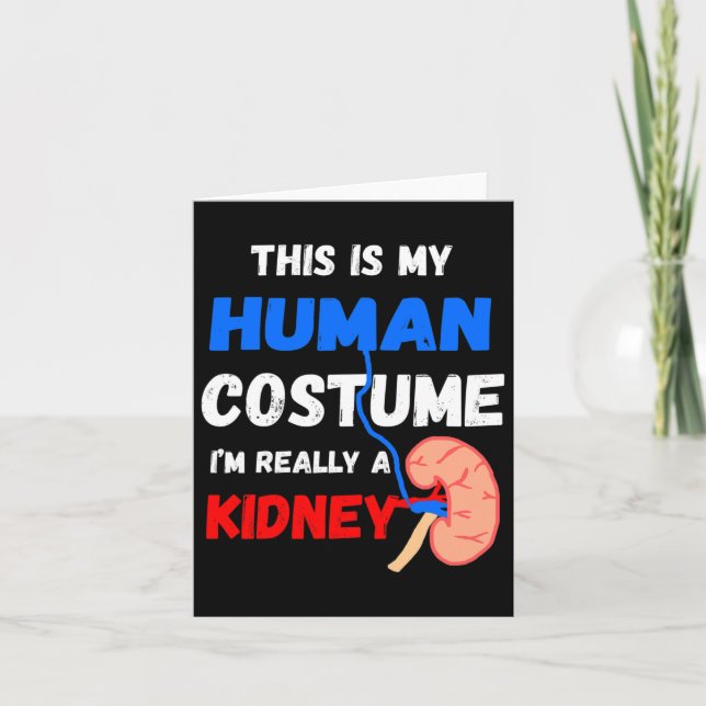 This Is My Human Costume I'm Really A Kidney Disea Card (Front)