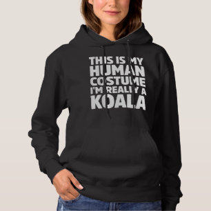 This Is My Human Costume I'm Really A Koala Hoodie
