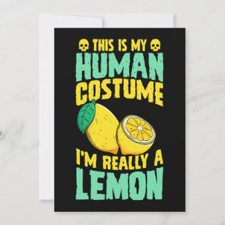 This Is My Human Costume Im Really A Lemon Hallowe Invitation