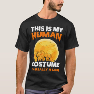 This is My Human Costume I'm Really a Lion Hallowe T-Shirt