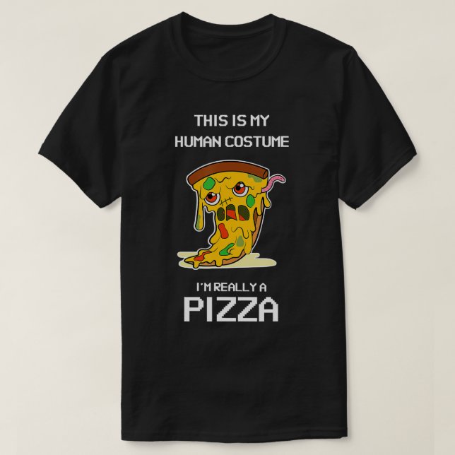 This is My Human Costume Im Really a Pizza Hallowe T-Shirt (Design Front)