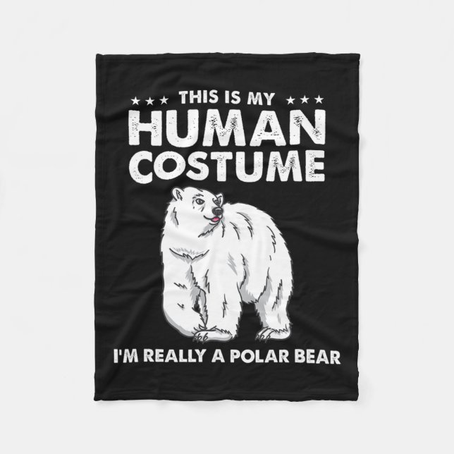 This Is My Human Costume I'm Really A Polar Bear H Fleece Blanket (Front)