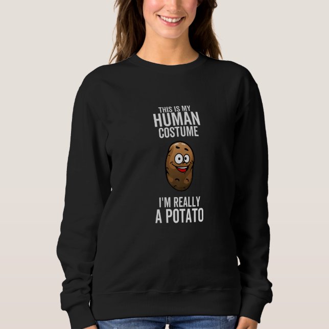 This Is My Human Costume I'm Really A Potato  Hall Sweatshirt (Front)