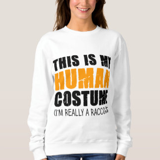 This Is My Human Costume I'm Really A Raccoon Sweatshirt