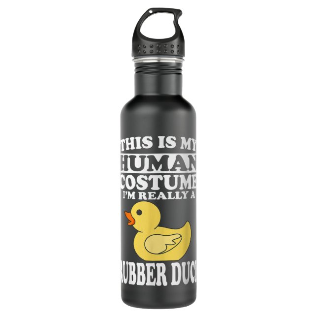 This is My Human Costume I'm Really A Rubber Duck 710 Ml Water Bottle (Front)