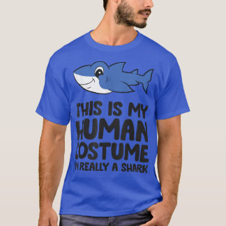 This Is My Human Costume Im Really A Shark860  T-Shirt