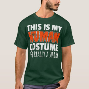 THIS IS MY HUMAN COSTUME I'M REALLY A SHARK Hallow T-Shirt