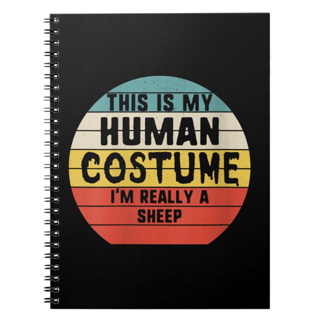 This is My Human Costume Im Really A Sheep Gift Notebook (Front)