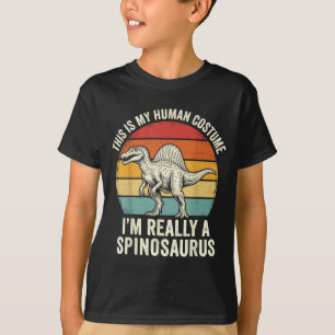 This Is My Human Costume Im Really A Spinosaurus T-Shirt