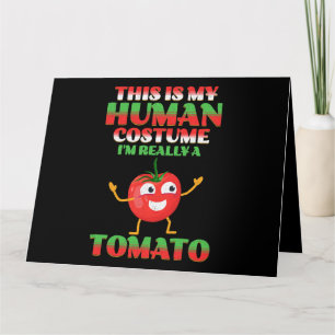 This Is My Human Costume Im Really a tomato Funny Card