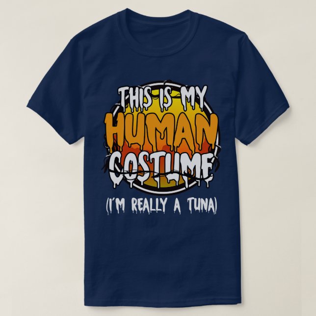 This Is My Human Costume Im Really A Tuna Funny La T-Shirt (Design Front)