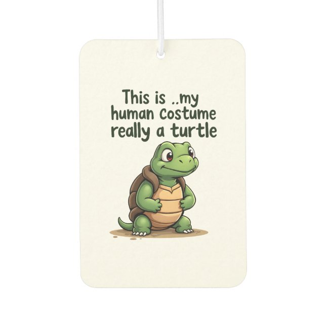 This Is My Human Costume I'm Really A Turtle T-Shi Air Freshener (Front)